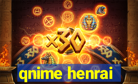 qnime henrai